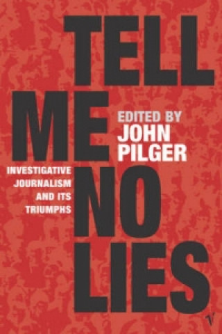 Könyv Tell Me No Lies John Pilger