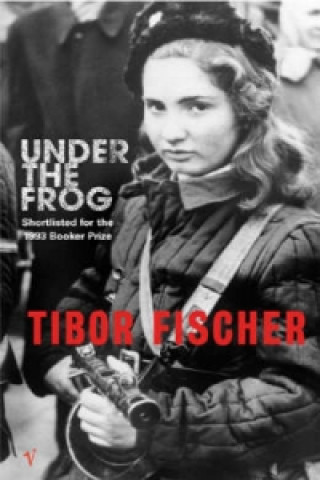 Kniha Under The Frog Tibor Fischer