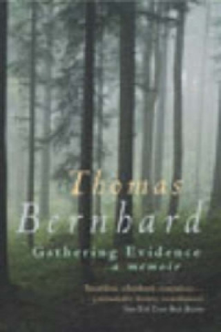Книга Gathering Evidence Thomas Bernhard