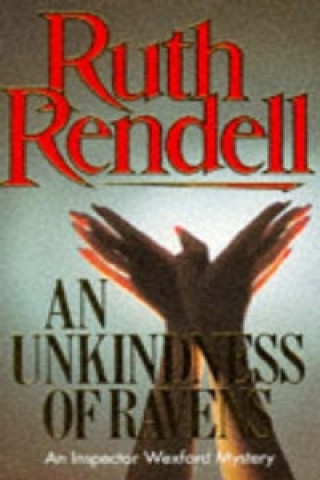 Kniha Unkindness Of Ravens Ruth Rendell