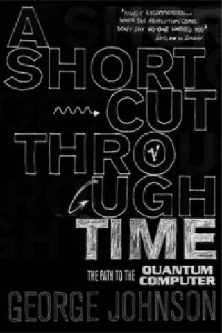 Книга Shortcut Through Time George Johnson