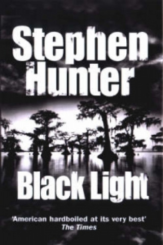 Könyv Black Light Stephen Hunter