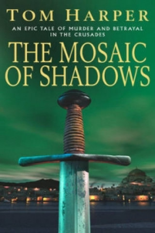 Kniha Mosaic Of Shadows Tom Harper