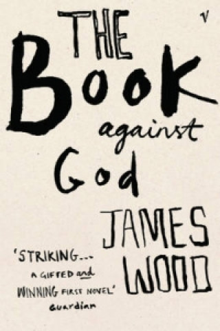 Carte Book Against God James Wood