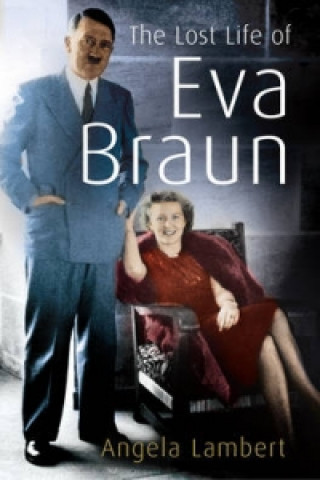 Knjiga The Lost Life of Eva Braun Angela Lambert