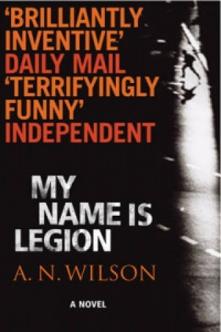 Book My Name Is Legion A. N. Wilson