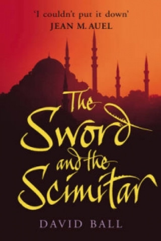 Knjiga Sword And The Scimitar David Ball