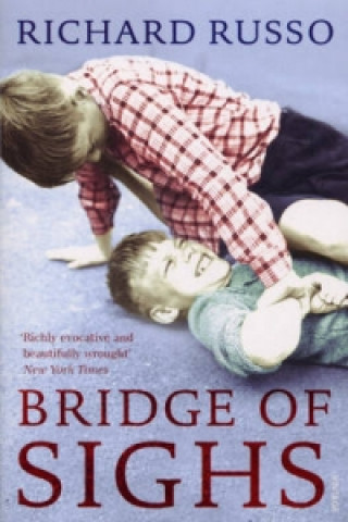 Kniha Bridge of Sighs Richard Russo