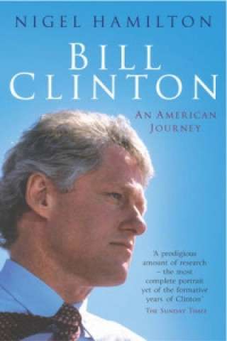 Könyv Bill Clinton Nigel Hamilton