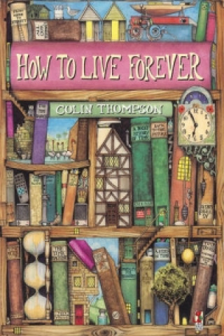 Könyv How To Live Forever Colin Thompson