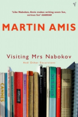 Kniha Visiting Mrs Nabokov And Other Excursions Martin Amis