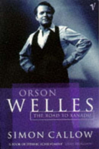 Könyv Orson Welles, Volume 1 Simon Callow