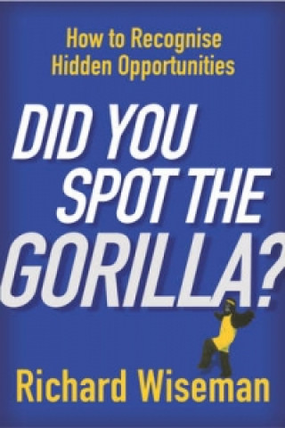Книга Did You Spot The Gorilla? Richard Wiseman