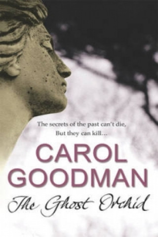 Könyv Ghost Orchid Carol Goodman