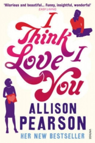 Carte I Think I Love You Allison Pearson