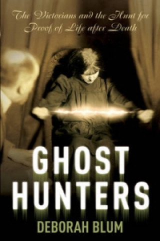 Kniha Ghost Hunters Deborah Blum