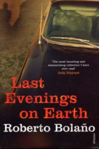 Kniha Last Evenings On Earth Roberto Bolaňo