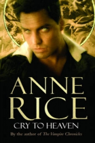 Kniha Cry To Heaven Anne Rice