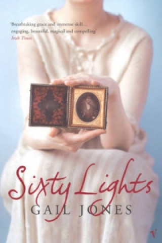 Könyv Sixty Lights Gail Jones