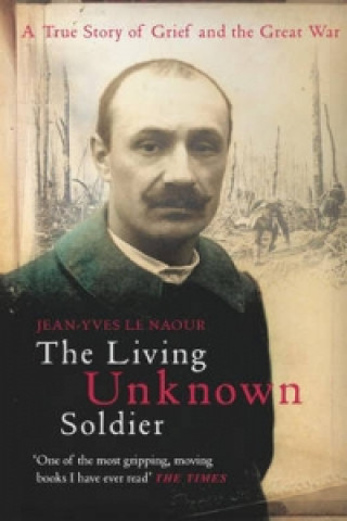 Βιβλίο Living Unknown Soldier Jean-Yves Le Naour