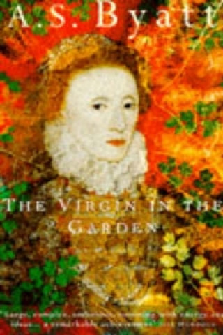 Könyv Virgin in the Garden A S Byatt