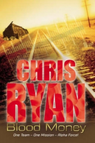 Книга Alpha Force: Blood Money Chris Ryan