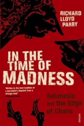 Carte In The Time Of Madness Richard Lloyd Parry