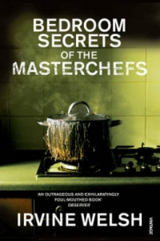 Könyv Bedroom Secrets of the Master Chefs Irvine Welsh