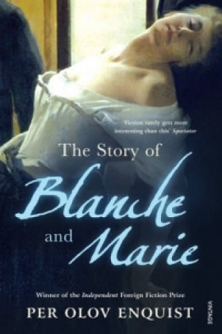 Carte Story of Blanche and Marie Per Olov Enquist