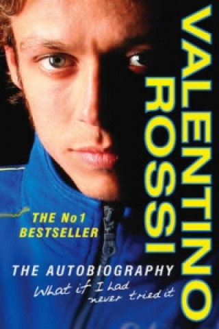 Книга What If I Had Never Tried It Valentino Rossi