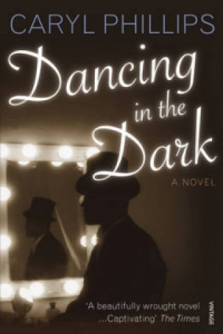 Kniha Dancing In The Dark Caryl Phillips