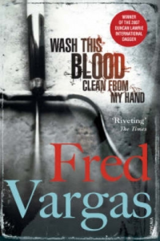 Kniha Wash This Blood Clean From My Hand Fred Vargas