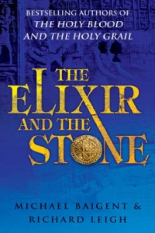 Knjiga Elixir And The Stone Michael Baigent