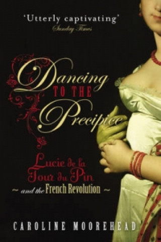 Könyv Dancing to the Precipice Caroline Moorehead
