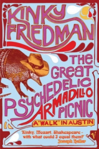 Kniha Great Psychedelic Armadillo Picnic Kinky Friedman