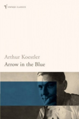 Kniha Arrow in the Blue Arthur Koestler