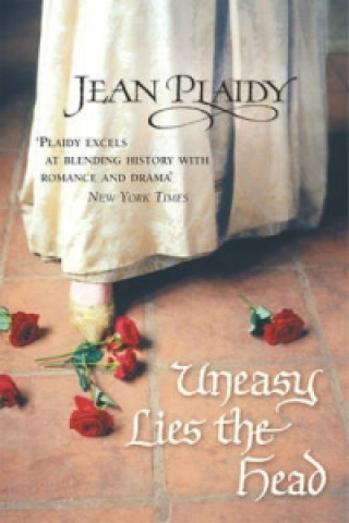 Kniha Uneasy Lies the Head Jean Plaidy