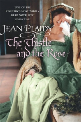 Carte Thistle and the Rose Jean Plaidy