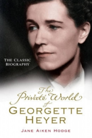 Könyv The Private World of Georgette Heyer Jane Aiken Hodge
