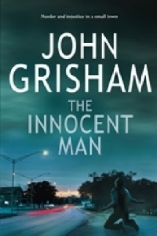 Kniha Innocent Man John Grisham