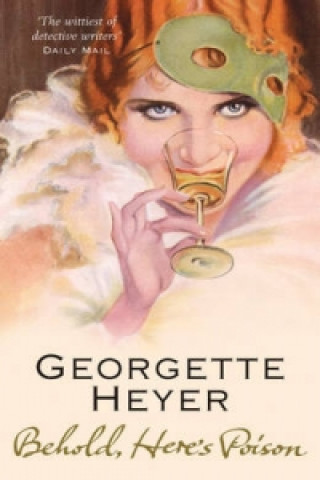 Knjiga Behold, Here's Poison Georgette Heyer