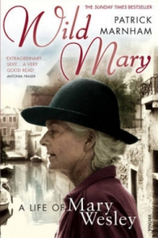 Könyv Wild Mary: The Life Of Mary Wesley Patrick Marnham