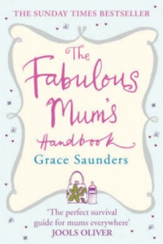 Książka Fabulous Mum's Handbook Grace Saunders