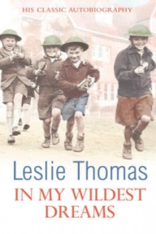 Kniha In My Wildest Dreams Leslie Thomas