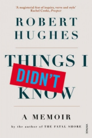 Buch Things I Didn't Know Robert Hughes