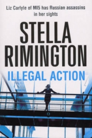 Kniha Illegal Action Stella Rimington