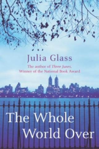 Książka Whole World Over Julia Glass