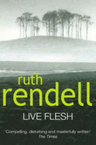Kniha Live Flesh Ruth Rendell