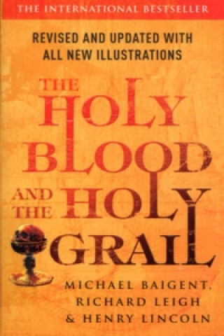 Kniha Holy Blood And The Holy Grail Michael Baigent