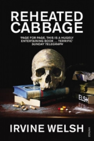 Kniha Reheated Cabbage Irvine Welsh